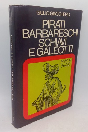 Pirati barbareschi schiavi - , e