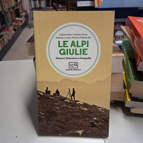 Alpi giulie itinerari - le,